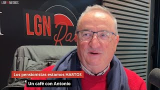 03/02/25 Los pensionistas estamos HARTOS. Un café con Antonio