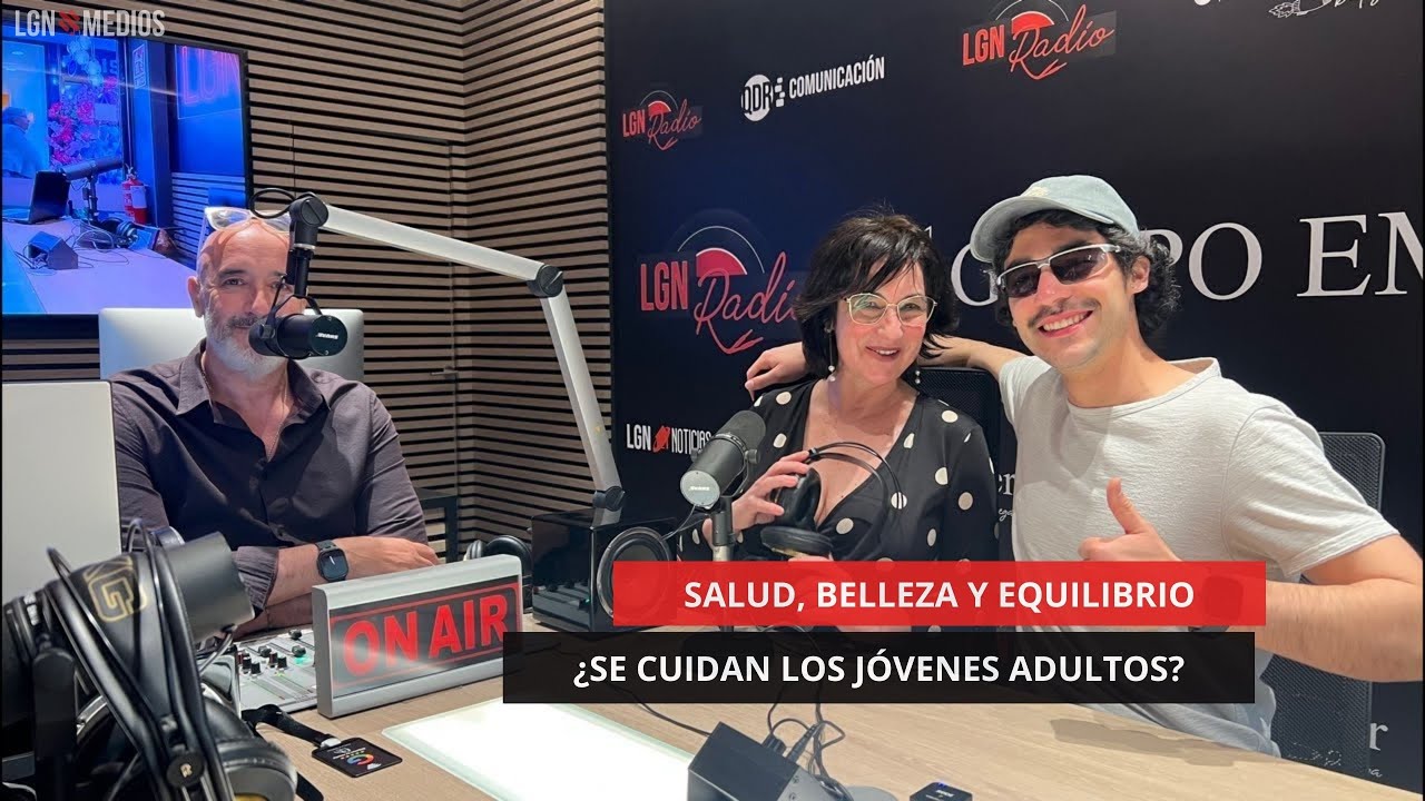 22/05/2025 - SALUD, BELLEZA Y EQUILIBRIO - ¿SE CUIDAN LOS JÓVENES ADULTOS?