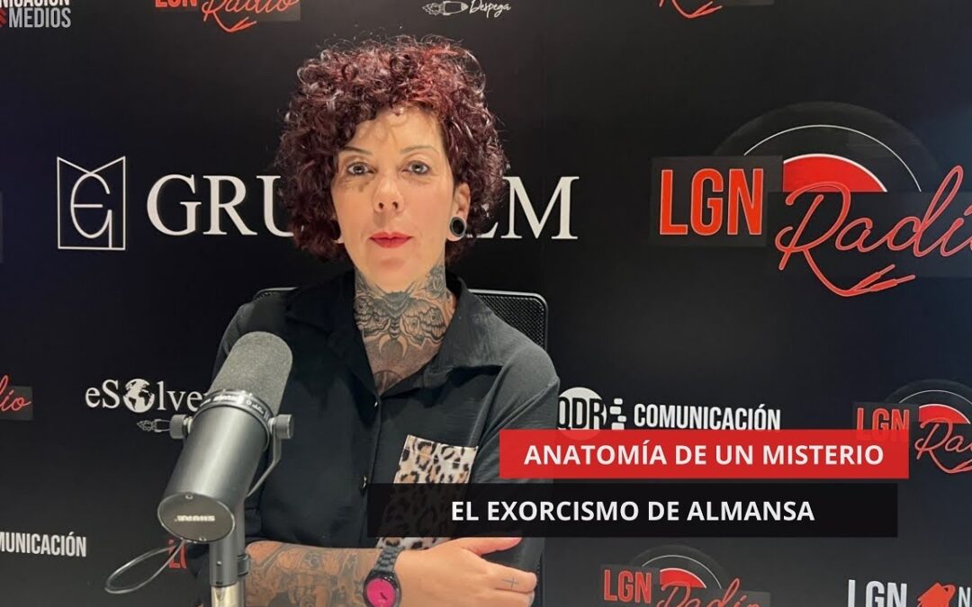 23/05/2025 – EL EXORCISMO DE ALMANSA – ANATOMÍA DE UN MISTERIO