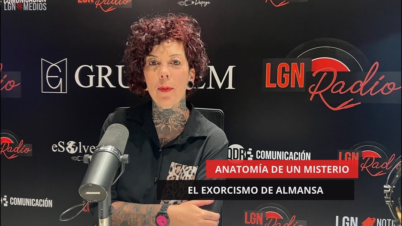 23/05/2025 – EL EXORCISMO DE ALMANSA – ANATOMÍA DE UN MISTERIO 23/05/2025 - EL EXORCISMO DE ALMANSA - ANATOMÍA DE UN MISTERIO