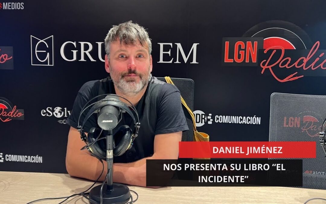 23/05/2025 – DANIEL JIMÉNEZ , ESCRITOR – NOS PRESENTA SU LIBRO «EL INCIDENTE»
