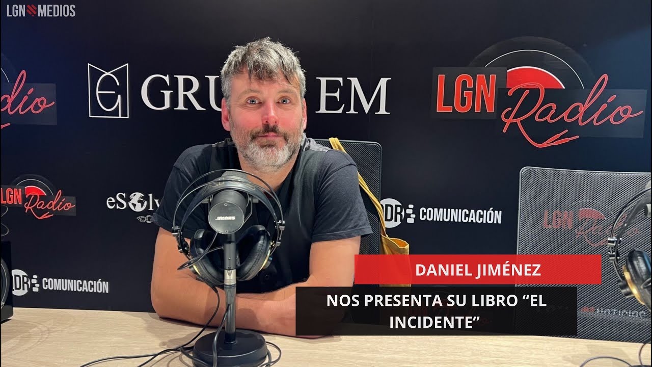 23/05/2025 - DANIEL JIMÉNEZ , ESCRITOR - NOS PRESENTA SU LIBRO "EL INCIDENTE"