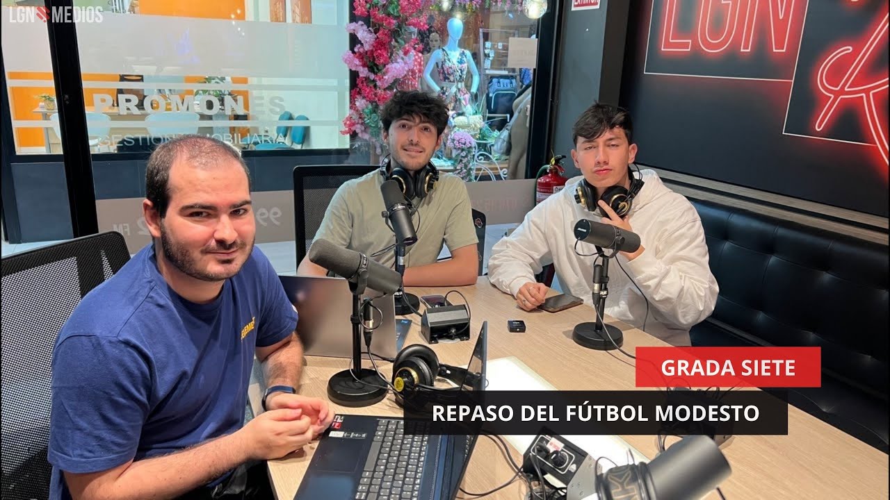 23/05/2025 – GRADA SIETE – EL REPASO DEL FÚTBOL MODESTO 23/05/2025 - GRADA SIETE - EL REPASO DEL FÚTBOL MODESTO