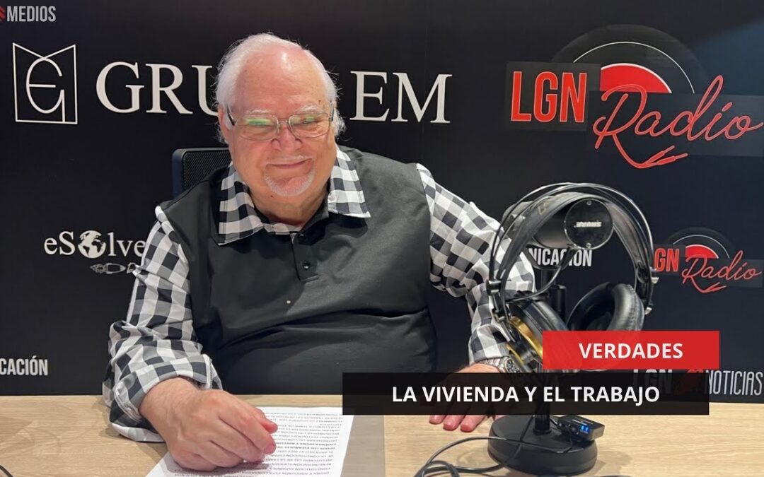 23/05/2025 – VERDADES – LA VIVIENDA Y EL TRABAJO