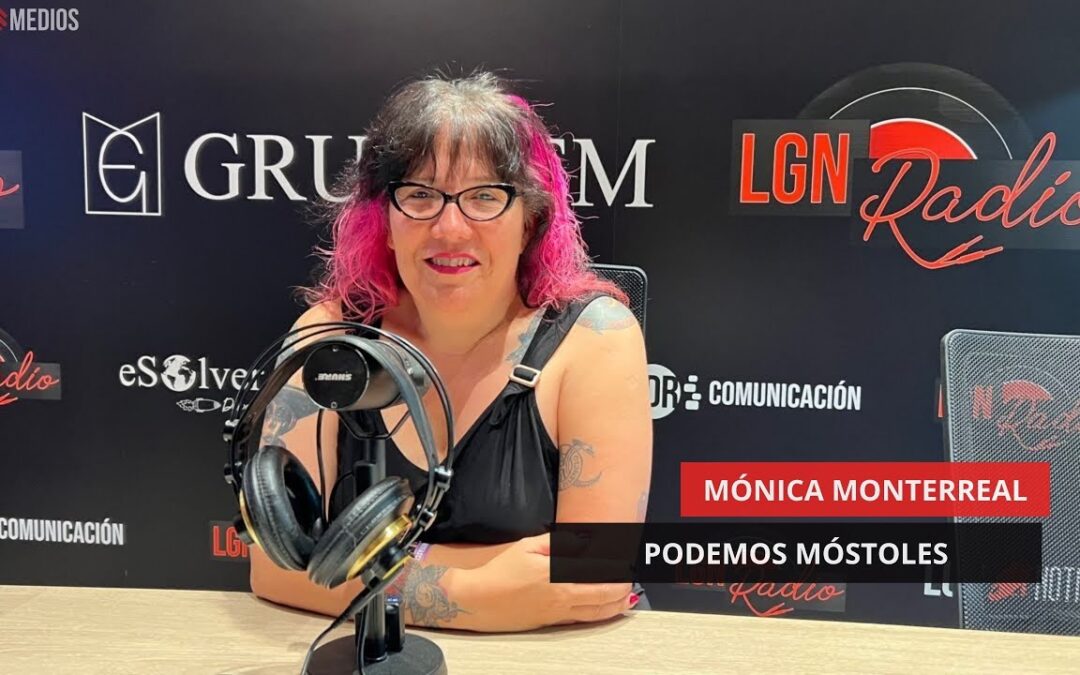 28/05/2025 – MÓNICA MONTERREAL – PODEMOS MÓSTOLES