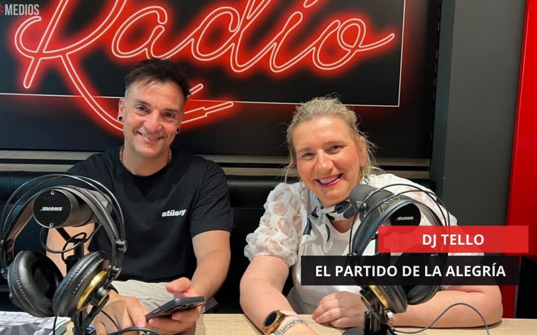 28/05/2025 – DJ TELLO NOS HABLA DE «EL PARTIDO DE LA ALEGRÍA» EN LEGANÉS