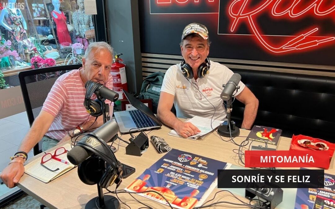 29/05/2025 – MITOMANÍA – SONRÍE Y TEN BUEN DÍA