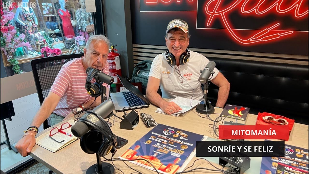 29/05/2025 - MITOMANÍA - SONRÍE Y TEN BUEN DÍA