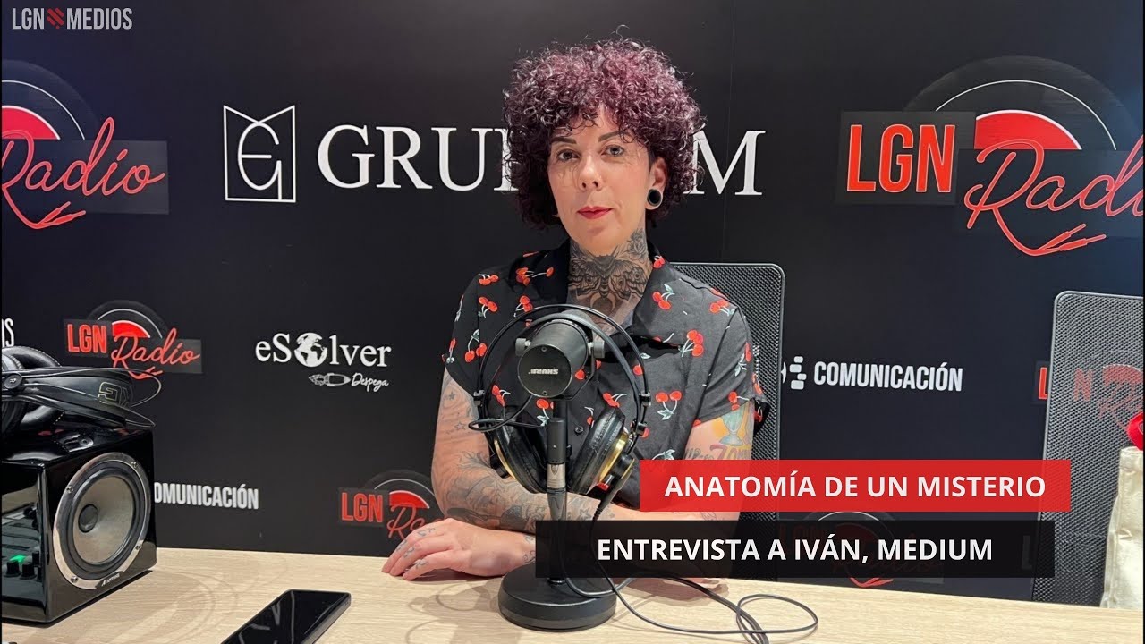 29/05/2025 – ANATOMÍA DE UN MISTERIO – ENTREVISTA A IVÁN, MÉDIUM 29/05/2025 - ANATOMÍA DE UN MISTERIO - ENTREVISTA A IVÁN, MÉDIUM