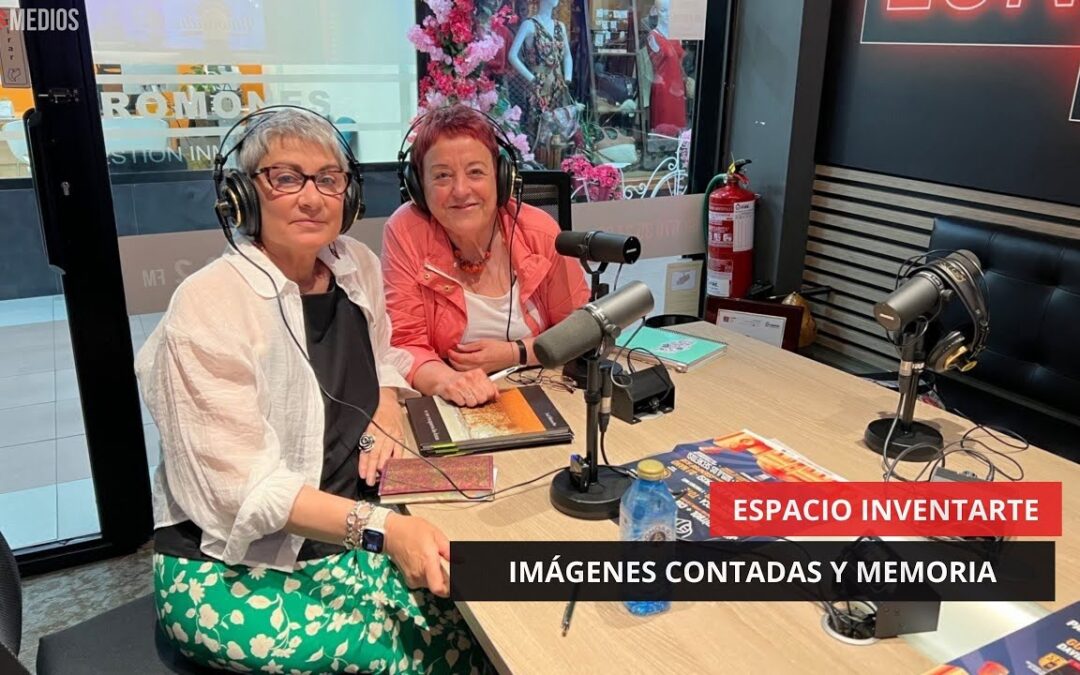 29/05/2025 – ESPACIO INVENTARTE – IMÁGENES CONTADAS Y MEMORIA