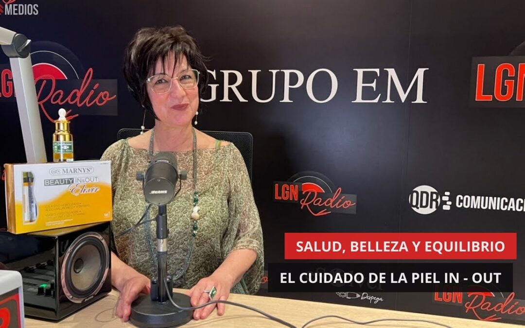 29/05/2025 – SALUD, BELLEZA Y EQUILIBRIO – EL CUIDADO DE LA PIEL IN – OUT