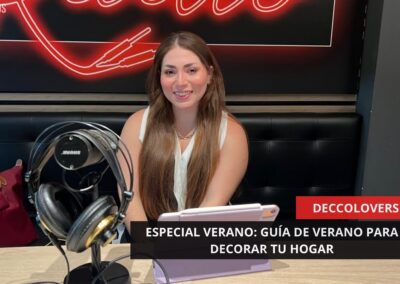20/06/2025 – DECCOLOVERS – ESPECIAL VERANO: GUÍA DE VERANO PARA DECORAR TU HOGAR