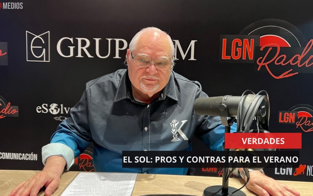 20/06/2025 – VERDADES – EL SOL: PROS Y CONTRAS PARA EL VERANO