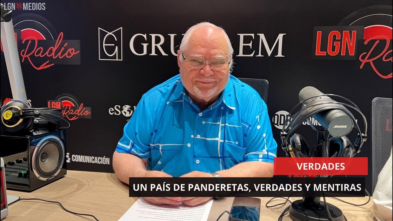 30/05/2025 - VERDADES - UN PAÍS DE PANDERETAS, UN PAÍS DE VERDADES Y MENTIRAS