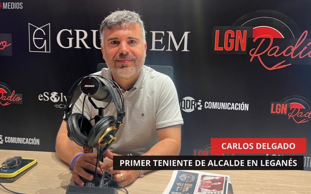 02/06/2025 – ENTREVISTA POLÍTICA – CARLOS DELGADO – PRIMER TENIENTE ALCALDE EN LEGANÉS