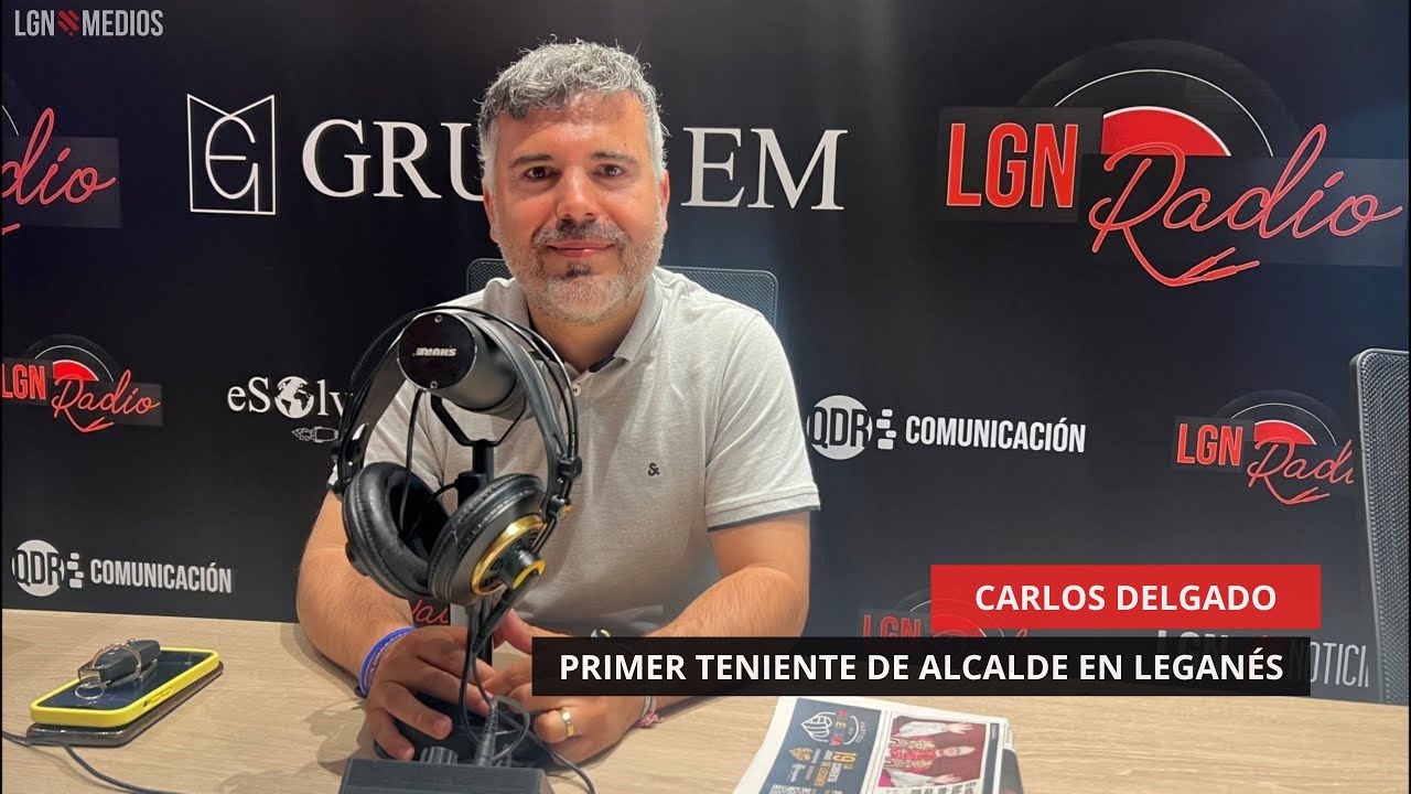 02/06/2025 – ENTREVISTA POLÍTICA – CARLOS DELGADO – PRIMER TENIENTE ALCALDE EN LEGANÉS 02/06/2025 - ENTREVISTA POLÍTICA - CARLOS DELGADO - PRIMER TENIENTE ALCALDE EN LEGANÉS