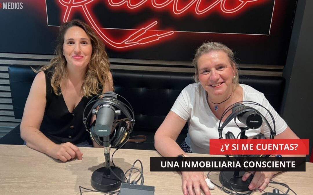 02/05/2025 – ¿Y SI ME CUENTAS? – UNA INMOBILIARIA CONSCIENTE