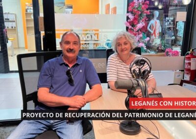 03/06/2025 – LEGANÉS CON HISTORIA – PROYECTO DE RECUPERACIÓN DEL PATRIMONIO DE LEGANÉS