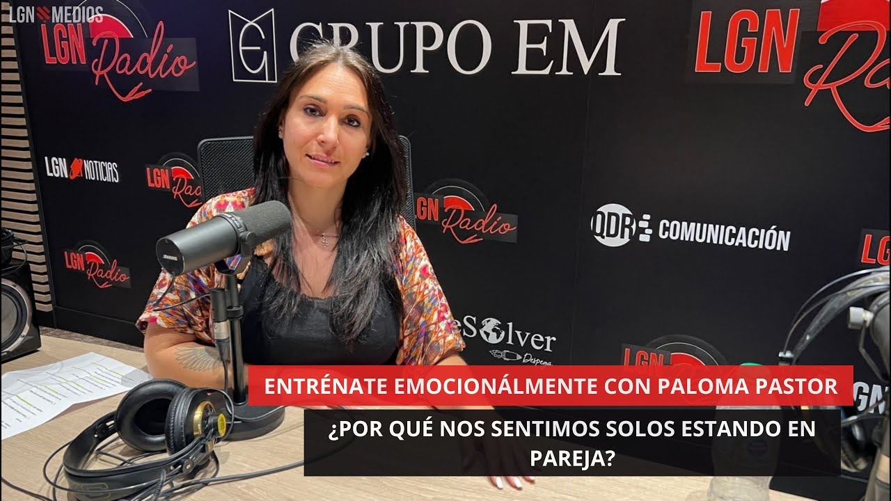 04/05/2025 - POR QUÉ NOS SENTIMOS SOLOS ESTANDO EN PAREJA - ENTRÉNATE EMOCIONALMENTE CON PALOMA