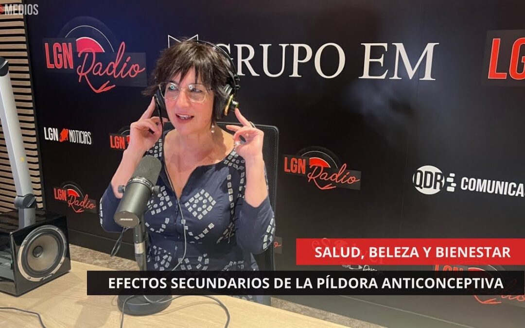 05/06/2025 – SALUD, BELLEZA Y BIENESTAR – EFECTOS SECUNDARIOS DE LA PÍLDORA ANTICONCEPTIVA