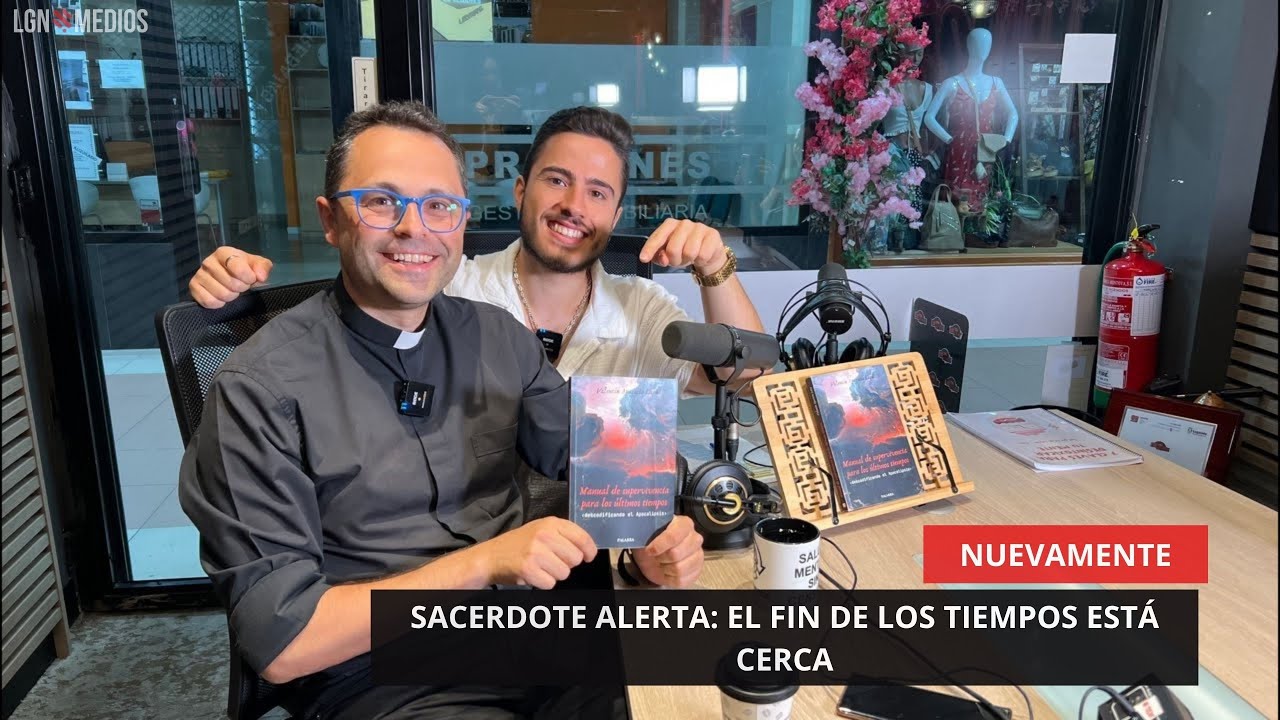 09/06/2025 – NUEVAMENTE – SACERDOTE ALERTA: EL FIN DE LOS TIEMPOS ESTÁ CERCA 09/06/2025 - NUEVAMENTE - SACERDOTE ALERTA: EL FIN DE LOS TIEMPOS ESTÁ CERCA