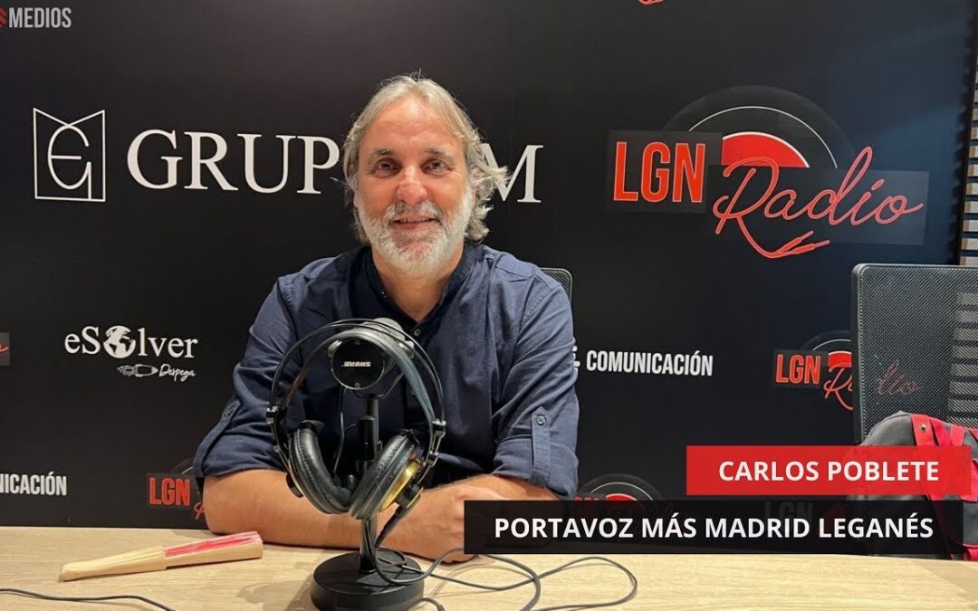 09/06/2025 – CARLOS POBLETE – PORTAVOZ MÁS MADRID EN LEGANÉS