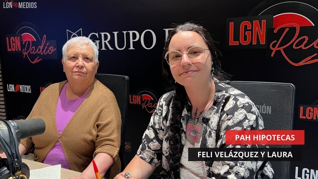 06/06/2025 – PAH – ENTREVISTA A FELI VELÁZQUEZ Y LAURA 06/06/2025 - PAH - ENTREVISTA A FELI VELÁZQUEZ Y LAURA