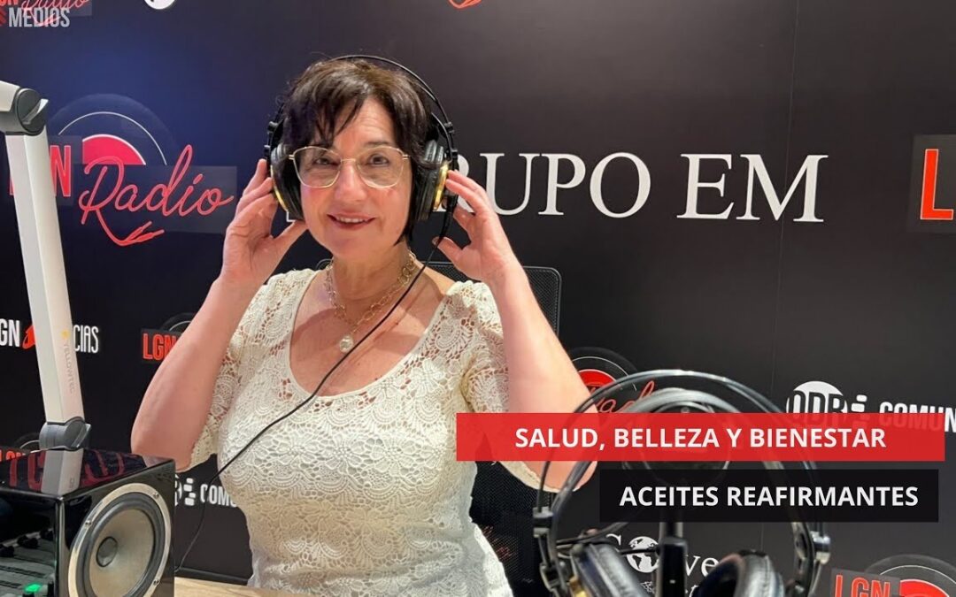 12/06/2025 – SALUD, BELLEZA Y EQUILIBRIO – ACEITES REAFIRMANTES, ALTERNATIVA A INDIBA
