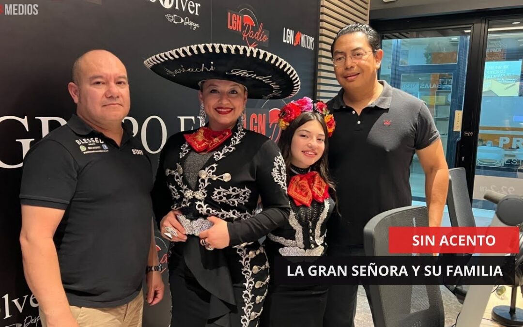 16/06/2025 – SIN ACENTO – LA GRAN SEÑORA Y SU FAMILIA