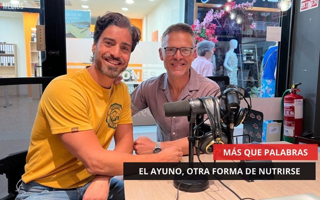 17/06/25 – MÁS QUE PALABRAS – EL AYUNO, OTRA FORMA DE NUTRIRSE