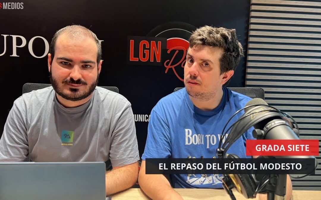 30/06/2025 – GRADA SIETE – EL REPASO DEL FÚTBOL MODESTO