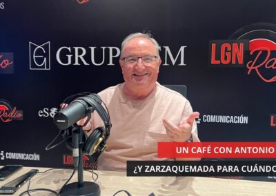 30/06/2025 – UN CAFÉ CON ANTONIO – ¿Y ZARZAQUEMADA PARA CUÁNDO?