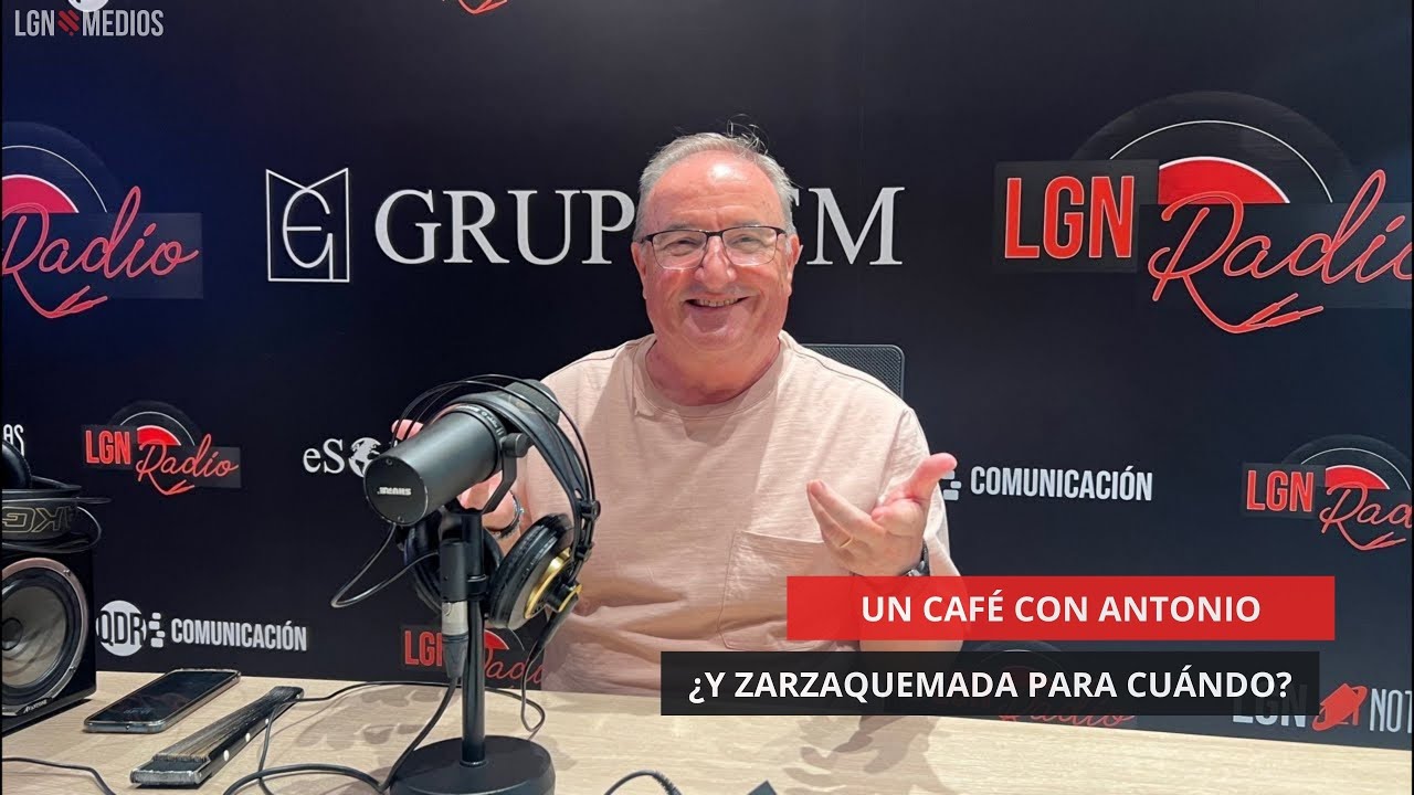 30/06/2025 – UN CAFÉ CON ANTONIO – ¿Y ZARZAQUEMADA PARA CUÁNDO? 30/06/2025 - UN CAFÉ CON ANTONIO - ¿Y ZARZAQUEMADA PARA CUÁNDO?