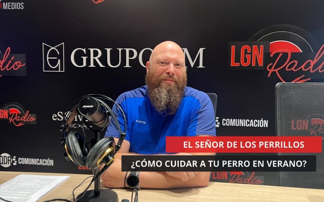 02/07/2025 – EL SEÑOR DE LOS PERRILLOS – ¿CÓMO CUIDAR A TU PERRO EN VERANO?