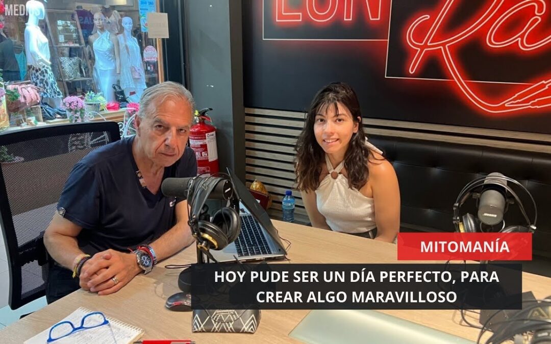 06/07/2025 – MITOMANÍA – HOY PUDE SER UN DÍA PERFECTO , PARA CREAR ALGO MARAVILLOSO