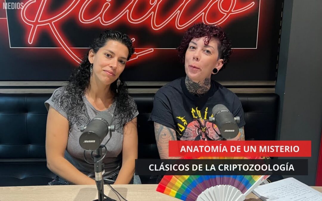 04/07/2025 – ANATOMÍA DE UN MISTERIO – CLÁSICOS DE LA CRIPTOZOOLOGÍA