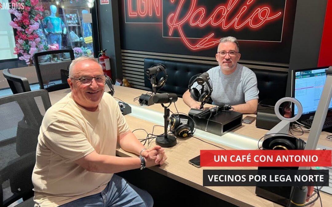 14/07/2025 – UN CAFÉ CON ANTONIO – GRUPO DE VECINOS DE LEGANÉS NORTE
