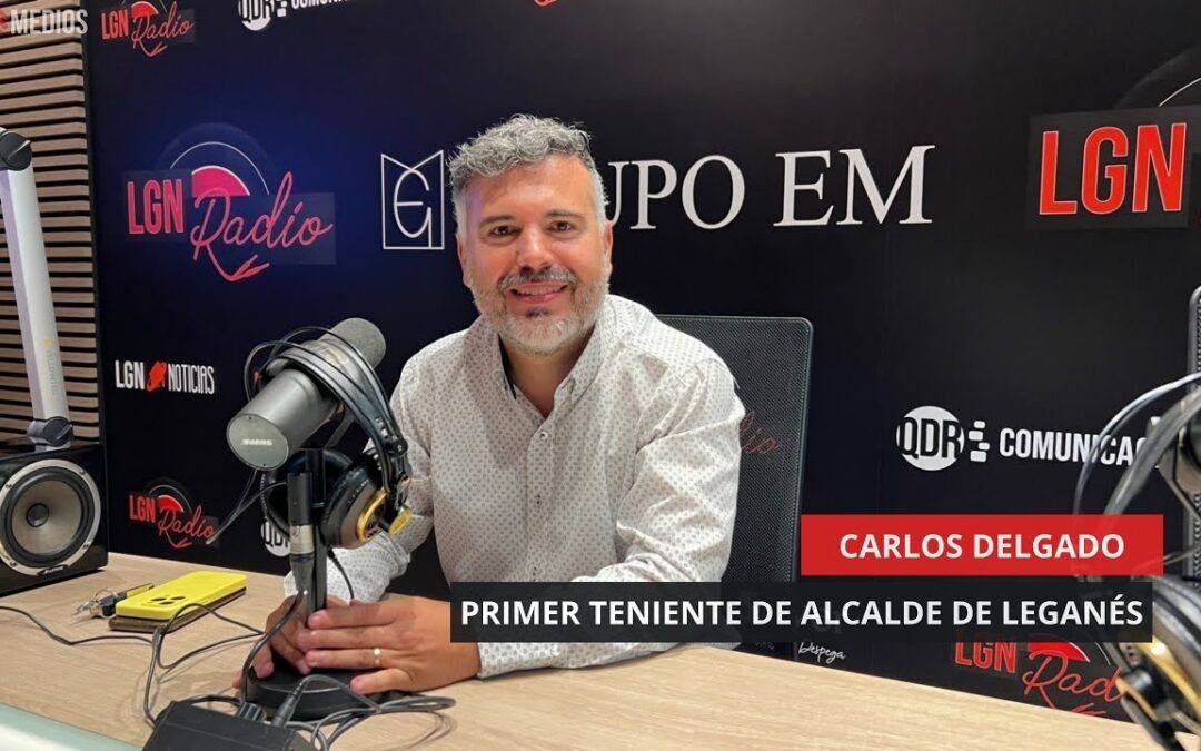 16/07/2025 – CARLOS DELGADO – PRIMER TENIENTE DE ALCALDE EN LEGANÉS