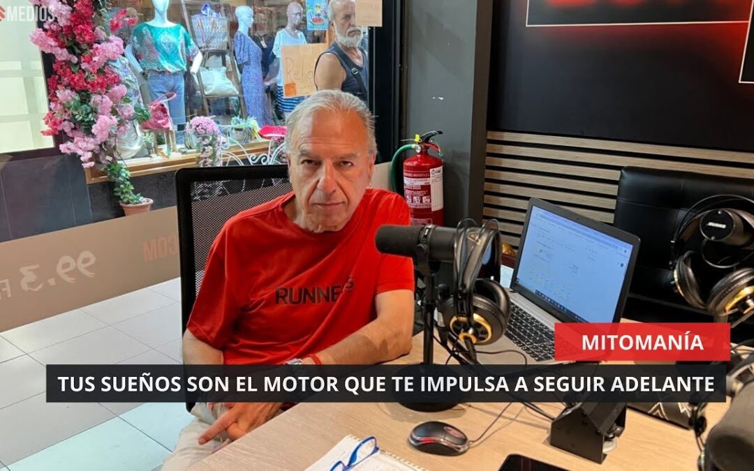 16/07/2025 – MITOMANÍA – TUS SUEÑOS SON EL MOTOR QUE TE IMPULSA A SEGUIR ADELANTE