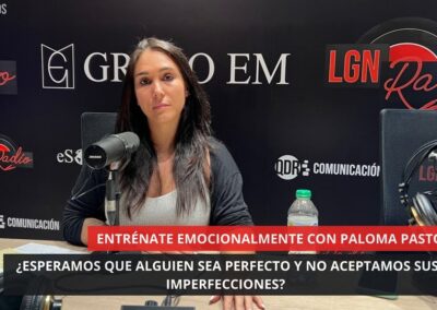16/07/2025 – ¿ESPERAMOS QUE ALGUIEN SEA PERFECTO Y NO ACEPTAMOS SUS IMPERFECCIONES? – PALOMA PASTOR