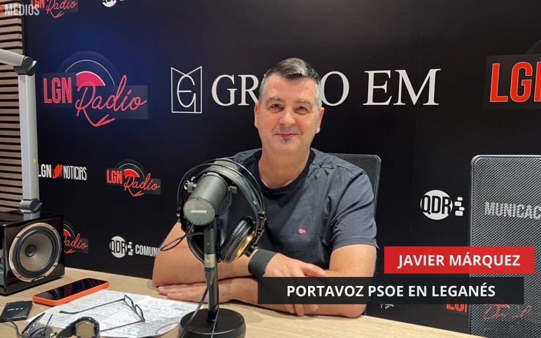 17/07/2025 – JAVIER MÁRQUEZ – PORTAVOZ DEL PSOE EN LEGANÉS