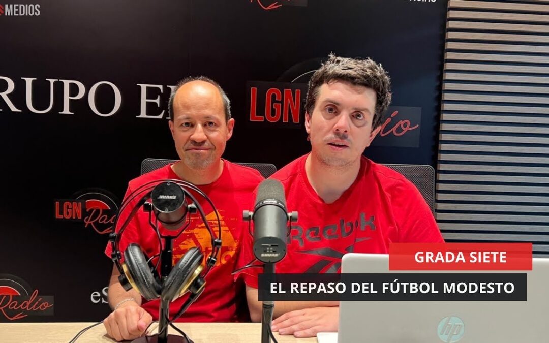 07/07/2025 – GRADA SIETE – EL REPASO DEL FÚTBOL MODESTO