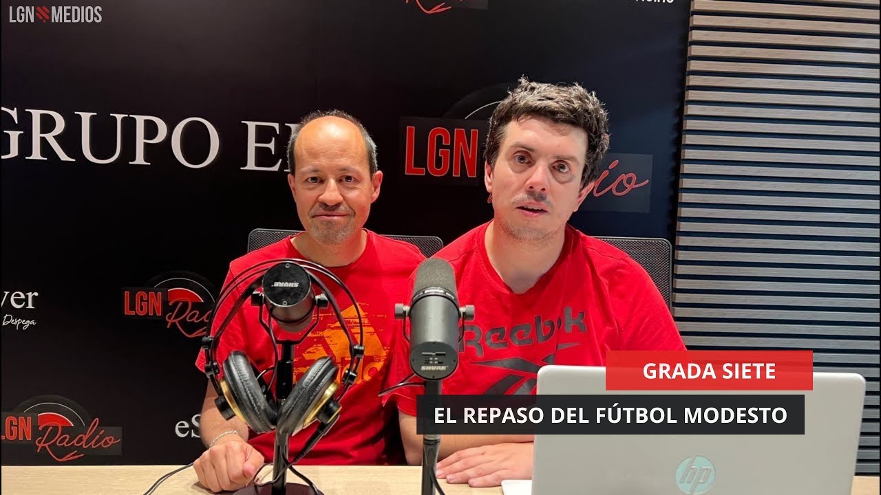 GRADA SIETE – EL REPASO DEL FÚTBOL MODESTO GRADA SIETE - EL REPASO DEL FÚTBOL MODESTO