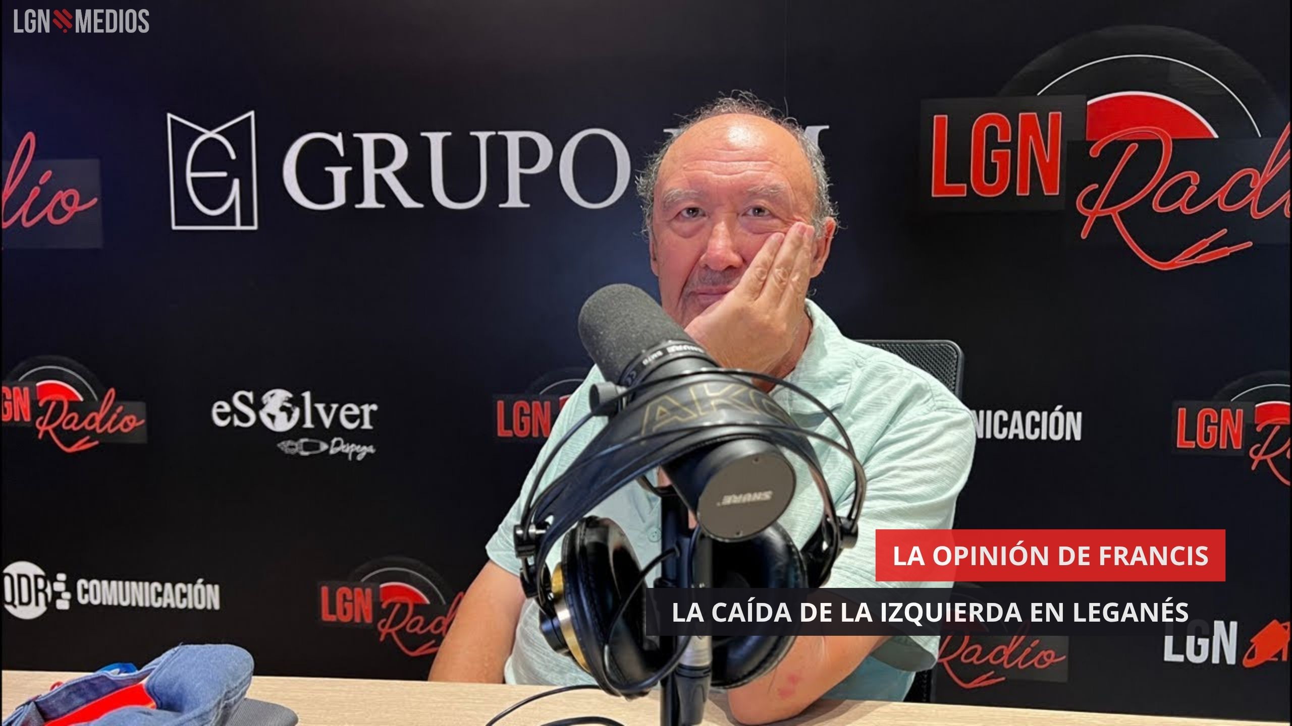 07/08/2025 - LA OPINIÓN DE FRANCIS - LA QUIEBRA DE LA IZQUIERDA PARA LEGANÉS
