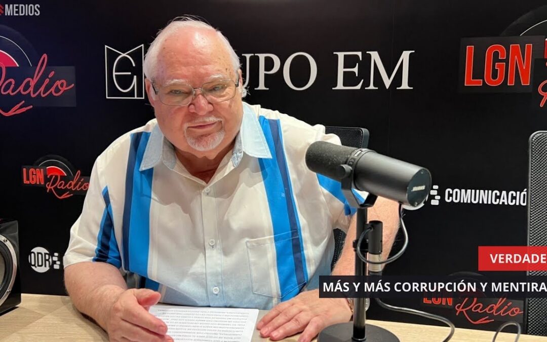 01/08/2025 – VERDADES – MÁS Y MÁS CORRUPCIÓN Y MENTIRAS