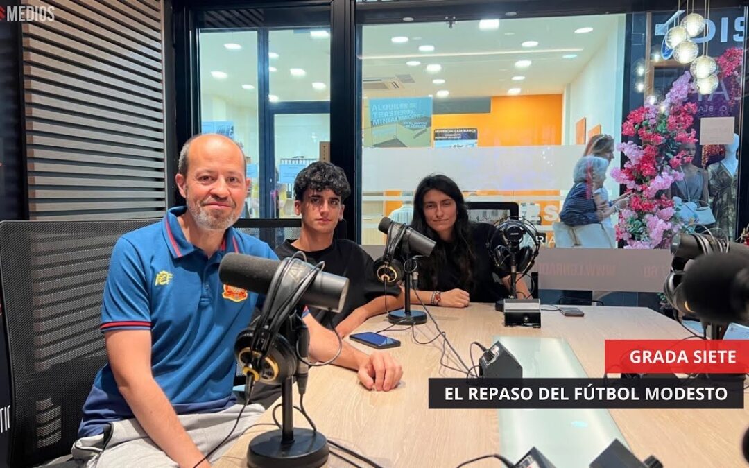 04/08/2025 – GRADA SIETE – EL REPASO DEL FÚTBOL MODESTO