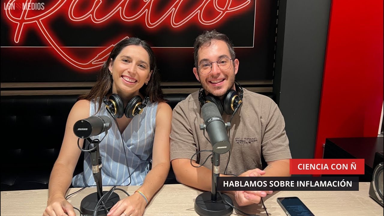 06/08/2025 - CIENCIA CON Ñ - HABLEMOS DE INFLAMACIÓN