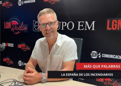 18/08/2025 – MÁS QUE PALABRAS – LA ESPAÑA DE LOS INCENDIARIOS