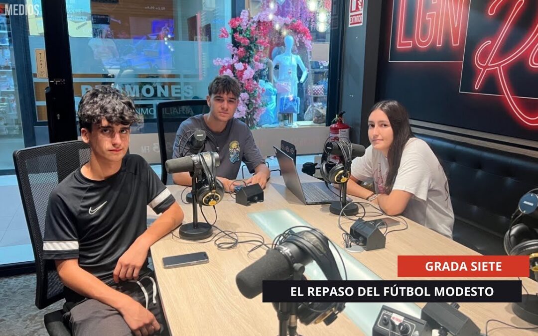 22/08/2025 – GRADA SIETE – EL REPASO DEL FÚTBOL MODESTO