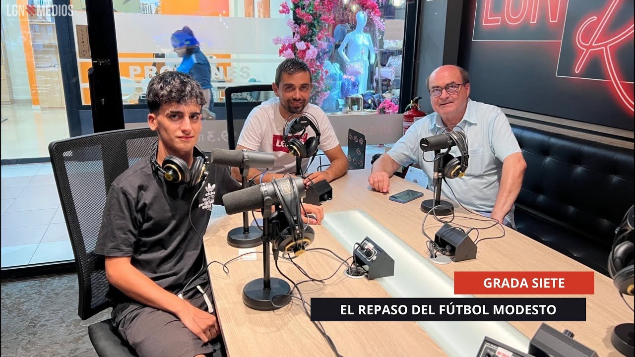 25/08/2025 - GRADA SIETE - EL REPASO DEL FÚTBOL MODESTO